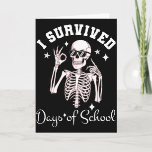 Ich überlebte 67 Tage Schule Skelett Schüler Lehre Karte