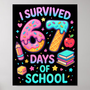 Ich überlebte 67 Tage Schule Süßes Kind Sechs Sieb Poster