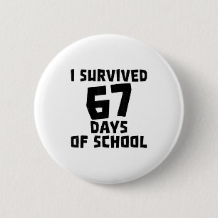 Ich überlebte 67 Tage Schule - Zitat Studentenlebe Button