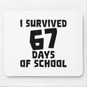 Ich überlebte 67 Tage Schule - Zitat Studentenlebe Mousepad