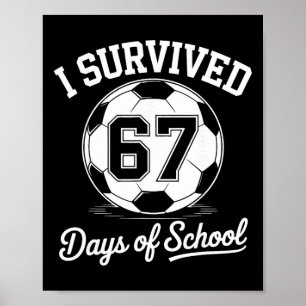 Ich überlebte 67 Tage Schuljungenfußball Poster