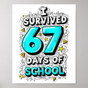 Ich überlebte 67 Tage Schulspaß für Lehrer und Sch Poster