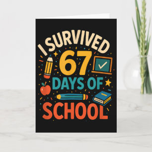 Ich überlebte 67 Tage Schulspaß Lehrer Schüler Karte