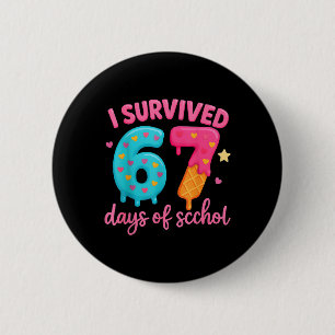 Ich überlebte 67 Tage Schulzeit Lehrer Schüler _6  Button