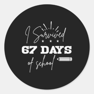 Ich überlebte 67 Tage von Schullehren Schülern Sec Runder Aufkleber
