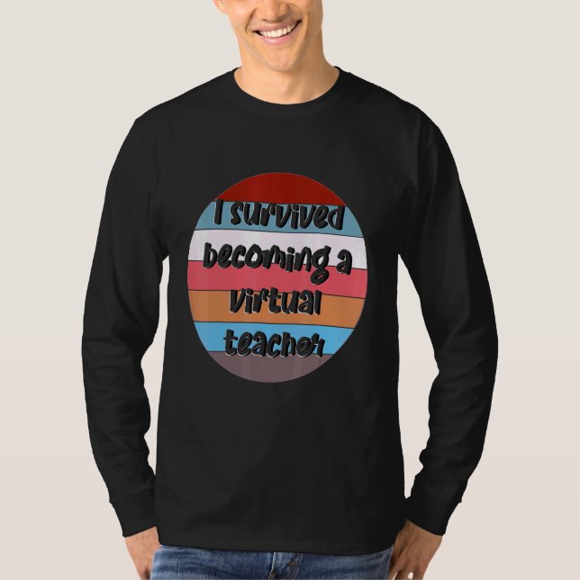 Ich überlebte als virtueller Lehrer - perfekt für T-Shirt (Vorderseite)