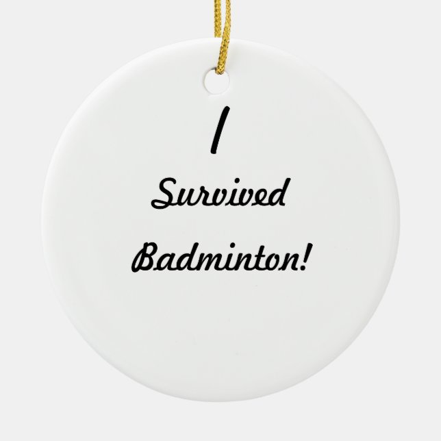Ich überlebte Badminton! Keramikornament (Vorne)