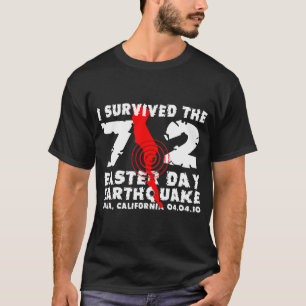 Ich überlebte das 7,2 Ostern Tageserdbeben T-Shirt