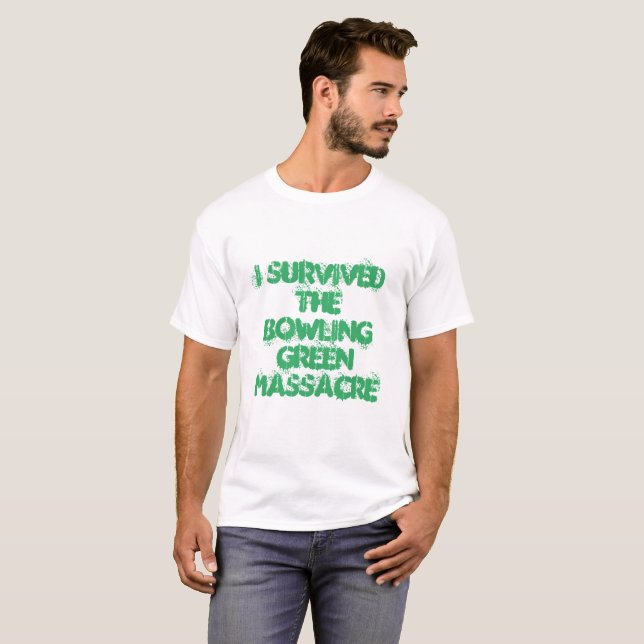Ich überlebte das Bowling-Grüne-Massaker T-Shirt (Vorne ganz)
