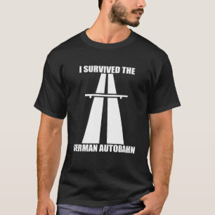Ich überlebte das deutsche Autobahn-Shirt T-Shirt