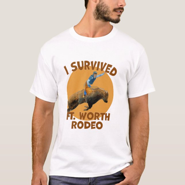 Ich überlebte das Fort Worth Rodeo T-Shirt (Vorderseite)