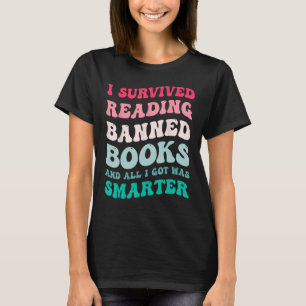 Ich überlebte das Lesen verbotener Bücher Leser Bü T-Shirt