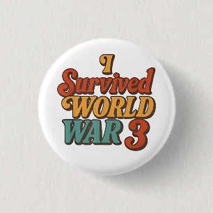 Ich überlebte den 3. Weltkrieg Funny Retro Vintag Button
