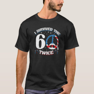 Ich überlebte den 60er zweimal als Patriotikerin d T-Shirt
