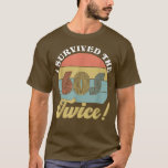 Ich überlebte den 60er zweimal T-Shirt<br><div class="desc">Ich überlebte den 60er zweimal.</div>
