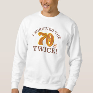 Ich überlebte den 70er zweimal sweatshirt