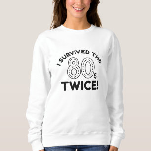 Ich überlebte den 80er zweimal sweatshirt