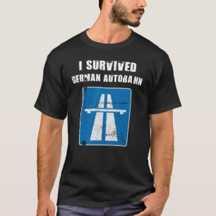 Ich überlebte den deutschen Autobahnsprecher T-Shirt