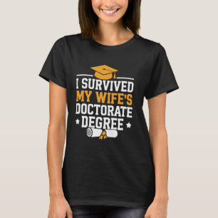 Ich überlebte den Doktortitel meiner Frau Ehemann T-Shirt