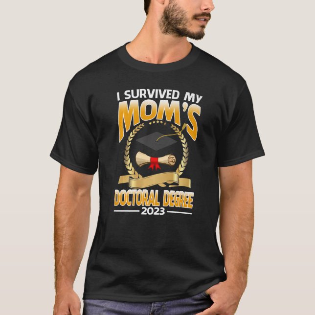 Ich überlebte den Doktortitel meiner Mama 2023 T-Shirt (Vorderseite)