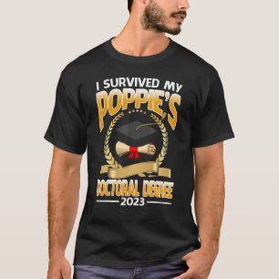 Ich überlebte den Doktortitel meines Poppie 2023 T-Shirt