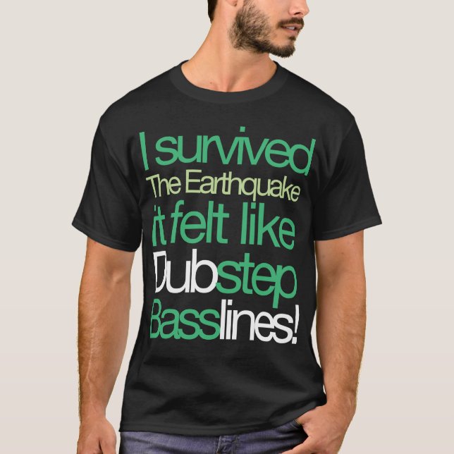 Ich überlebte den Erdbeben Basslines T - Shirt (Vorderseite)