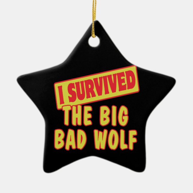 ICH ÜBERLEBTE DEN GROSSEN SCHLECHTEN WOLF KERAMIK ORNAMENT (Vorne)