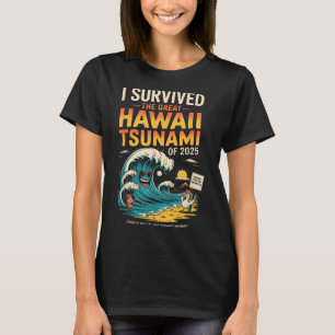 Ich überlebte den Großen Tsunami von 2025 alle T-Shirt