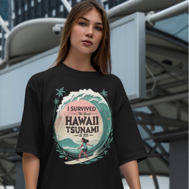 Ich überlebte den Großen Tsunami von Hawaii 2025 T-Shirt (Von Creator hochgeladen)