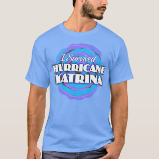 Ich überlebte den Hurrikan Katrina T-Shirt