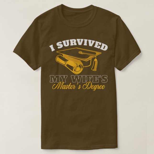 Ich überlebte den Master-Abschluss meiner Ehefrau T-Shirt (Design vorne)