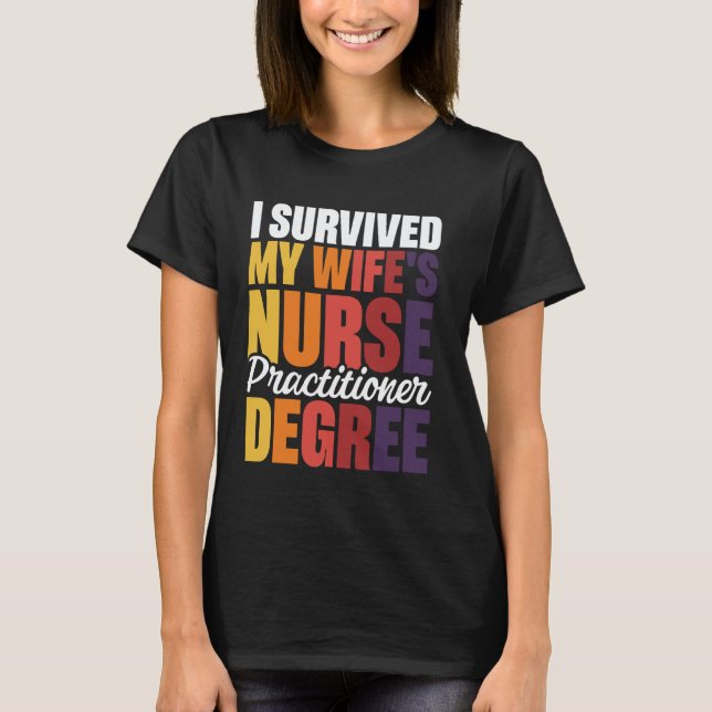 Ich überlebte den Nurse-Practitioner-Abschluss mei T-Shirt (Vorderseite)