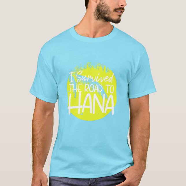 Ich überlebte den Weg nach Hana T-Shirt (Vorderseite)