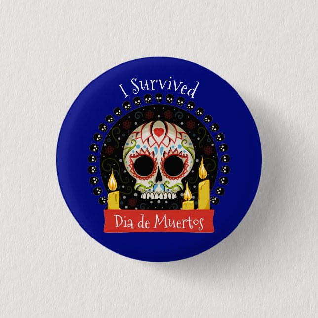 Ich überlebte Dia de Muertos Skull Button (Vorderseite)
