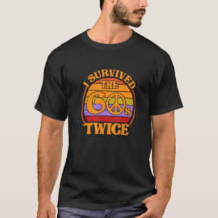 Ich überlebte die 60er Jahre zweimal Funny Sixties T-Shirt