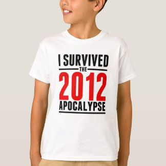 Ich überlebte die Apokalypse 2012! T-Shirt