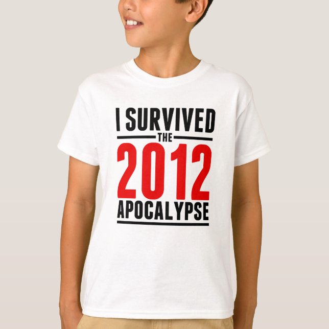 Ich überlebte die Apokalypse 2012! T-Shirt (Vorderseite)