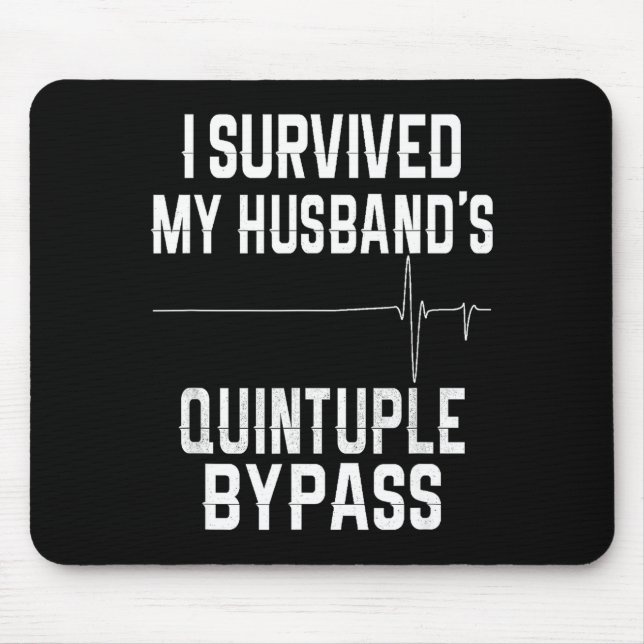 Ich überlebte die fünffache Bypass-Operation meine Mousepad (Vorne)