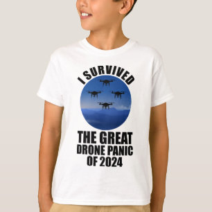 Ich überlebte die große Drohnenpanik von 2024 T-Shirt