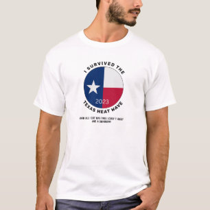 Ich überlebte die Hitzewelle von Texas 2023 T-Shirt