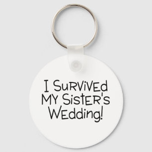 Ich überlebte die Hochzeit meiner Schwester schwar Schlüsselanhänger