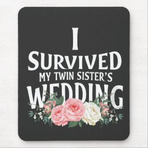 Ich überlebte die Hochzeitspaare meiner Schwester Mousepad
