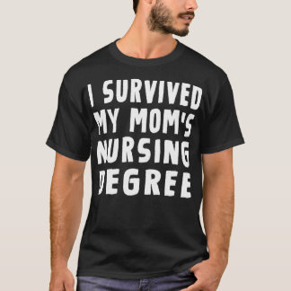 Ich überlebte die Krankenschwester meiner Mama T-Shirt
