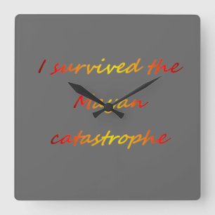 Ich überlebte die Maya-Katastrophe 2012 Quadratische Wanduhr