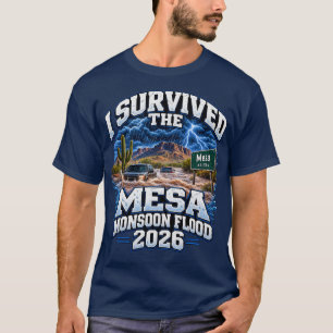 Ich überlebte die Mesa-Monsun-Flut 2026  Sturzflut T-Shirt