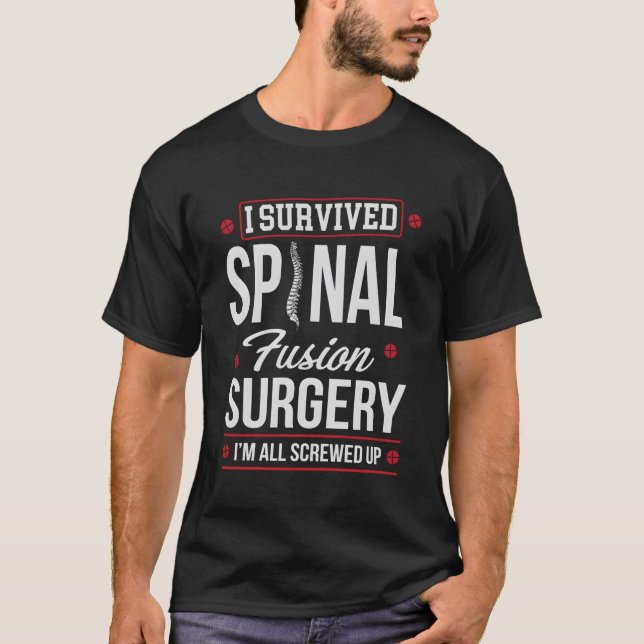 Ich überlebte die Operation der Wirbelfusion T-Shirt (Vorderseite)