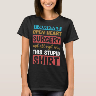 Ich überlebte die Operation des offenen Herzens un T-Shirt