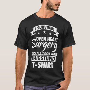 Ich überlebte die Operation des offenen Herzens un T-Shirt