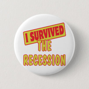 ICH ÜBERLEBTE DIE REZESSION BUTTON