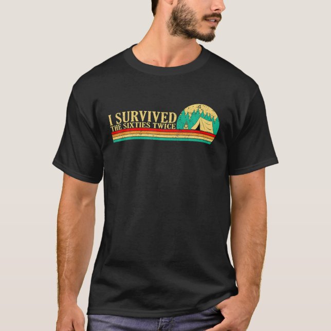 Ich überlebte die sechziger 60er zweimal Camping W T-Shirt (Vorderseite)